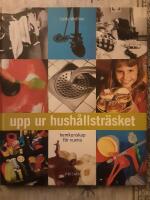 Upp ur hush&aring;llstr&auml;sket : Hemkunskap f&ouml;r vuxna