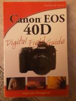 Canon EOS 40D Digital Field Guide