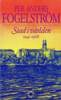 Stad i v&auml;rlden : [1945-1968] : roman
