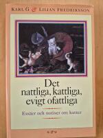 Det nattliga, kattliga, evigt ofattliga : ess&auml;er och notiser om katter