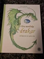 V&aring;ra nordiska drakar och konsten att sp&aring;ra dem : efter f&auml;ltstudier av drakforskare sir Adrian Dratt