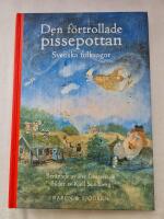 Den f&ouml;rtrollade pissepottan : svenska folksagor