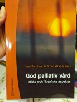 God palliativ v&aring;rd - - etiska och filosofiska aspekter