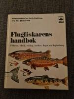 Flugfiskarens handbok : fiskarter, teknik, redskap, insekter, flugor och flugbindning