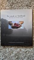 En smak av Sm&aring;land : Bland skogar, sj&ouml;ar och finurliga m&auml;nniskor : en resa med fotografen Bj&ouml;rn Wennerwald och kocken Dan Lex&ouml;