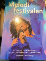 Melodifestivalen genom tiderna : de svenska uttagningarna och internationella finalerna