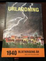 Urladdning : 1940 - blixtkrigens &aring;r
