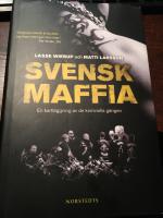 Svensk maffia: en kartl&auml;ggning av de kriminella g&auml;ngen