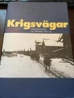 Krigsv&auml;gar : finlandssvenska f&auml;ltf&ouml;rband 1939-44