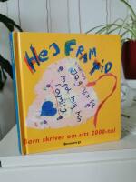 Hej framtid : Barn skriver om sitt 2000-tal