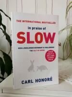In praise of slow : how a worldwide movement is challenging the cult of speed