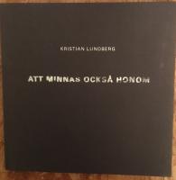 Att minnas ocks&aring; honom