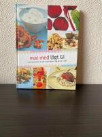 Mat med l&aring;gt GI : &ouml;ver 80 l&auml;ckra recept som hj&auml;lper dig g&aring; ner i vikt