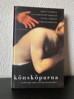 K&ouml;nsk&ouml;parna : Varf&ouml;r g&aring;r m&auml;n till prostituerade?