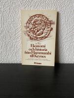 Ekonomi och historia fr&aring;n Hammurabi till Keynes