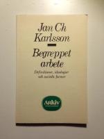 Begreppet arbete : definitioner, ideologier och sociala former