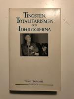 Tingsten, totalitarismen och ideologierna