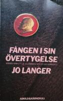F&aring;ngen i sin &ouml;vertygelse : minnen fr&aring;n ett liv tillsammans med en god kommunist