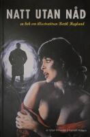 Natt utan n&aring;d : en bok om illustrat&ouml;ren Bertil Hegland