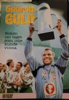 Gr&ouml;nvitt guld : Boken om laget som inte kunde vinna