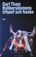 Nyliberalismens triumf och fiasko