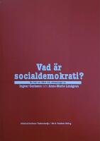 Vad &auml;r socialdemokrati? : en bok om id&eacute;er och utmaningar