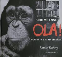 Schimpansen Ola : vem bryr sig om en apa?