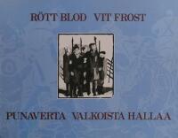R&ouml;tt blod vit frost : Finska inb&ouml;rdeskriget 1918