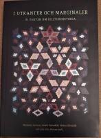 I utkanter och marginaler : 31 texter om kulturhistoria : En v&auml;nbok till Birgitta Svensson