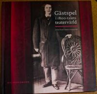G&auml;stspel i 1800-talets teaterv&auml;rld : Johan Nodermanns resejournal