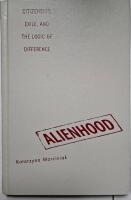 Alienhood - citizenship, exile, and the logic of difference