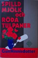 Spilld mj&ouml;lk och r&ouml;da tulpaner : sj&auml;lvbiografi