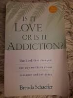 Is it love or is it addiction? : The book that changed the way we think about romance and intimacy