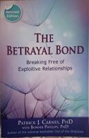 The betrayal bond - breaking free of exploitive relationships