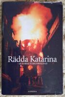 R&auml;dda Katarina : en kyrkas &aring;teruppbyggnad