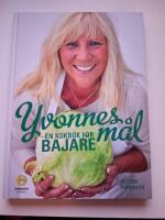 Yvonnes m&aring;l : en kokbok f&ouml;r bajare - SIGNERAD