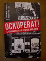 Ockuperat! : svenska husockupationer fr&aring;n 1968 till 2018