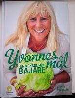 Yvonnes m&aring;l : en kokbok f&ouml;r bajare