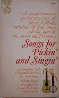 Songs for Pickin' and Singin' : A comprehensive pocket treasury of blues, ballads, lullabies & folk songs - all the best of the great old favorites