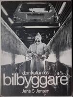 Dom kallar oss bilbyggare : en ber&auml;ttelse om arbete och arbetare vid Volvo Torslandaverken i G&ouml;teborg