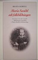 Maria Sandel och folkbildningen : inte bara vett och vetande - Bildningens betydelse i Maria Sandels f&ouml;rfattarskap
