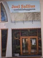 Joel Sallius : samh&auml;llsbyggaren [Esl&ouml;vs museums skriftserie 21]