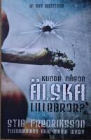 Kunde n&aring;gon &auml;lska Lillebror? : [en sann ber&auml;ttelse]
