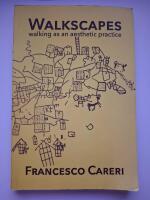 Walkscapes - walking as an aesthetic practice