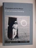 TV-pionj&auml;rer och fria filmare : en bok om Lennart Ehrenborg