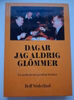 Dagar jag aldrig gl&ouml;mmer : En utrikeskorrespondent ber&auml;ttar