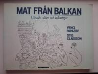 Mat fr&aring;n Balkan : utvalda r&auml;tter och teckningar