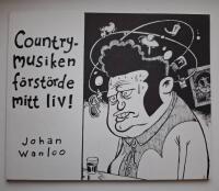 Countrymusiken f&ouml;rst&ouml;rde mitt liv!
