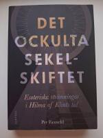 Det ockulta sekelskiftet : esoteriska str&ouml;mningar i Hilma af Klints tid