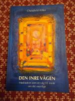 Den Inre V&auml;gen: Meditation som en v&auml;g till insikt om det osynliga